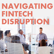 Navigating FinTech Disruption